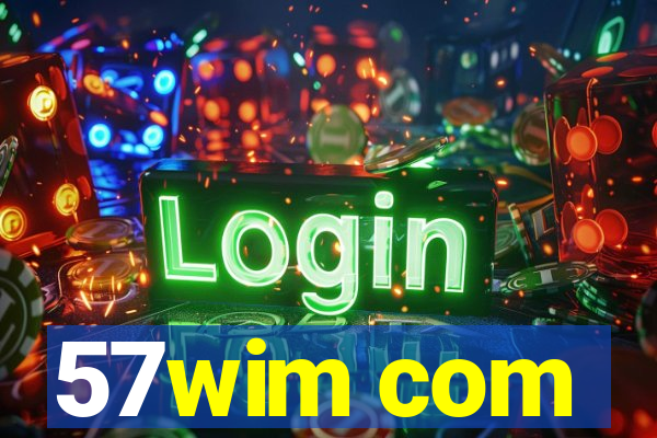 57wim com